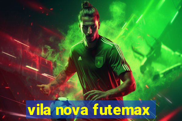 vila nova futemax